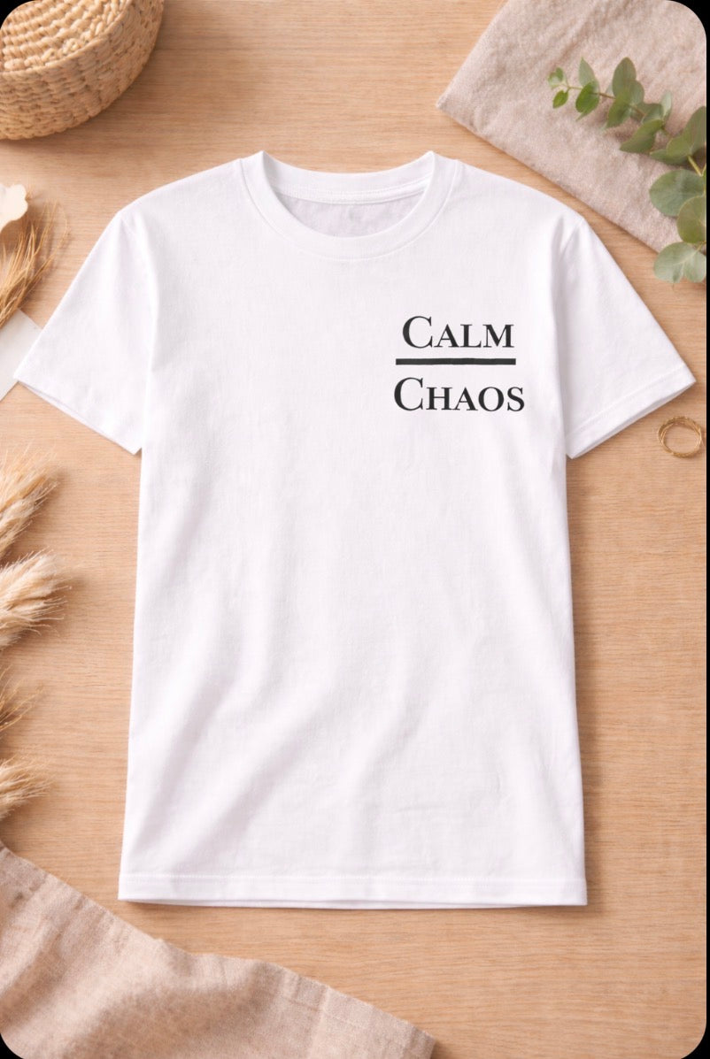 Calm over chaos tee