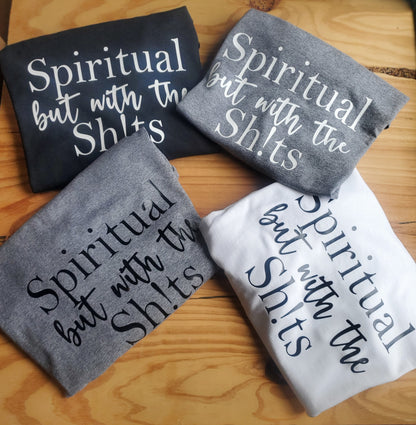Spiritual but with the shits Tees